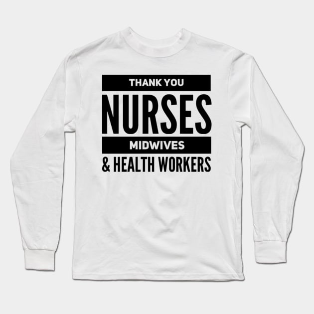 Thank you Nurses, Midwives and health workers Long Sleeve T-Shirt by Inspire Enclave